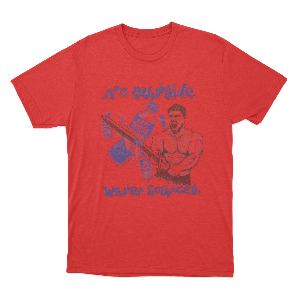 No Outside Water Sources Unisex T Shirt Red No Outside Water Sources Unisex T Shirt Red