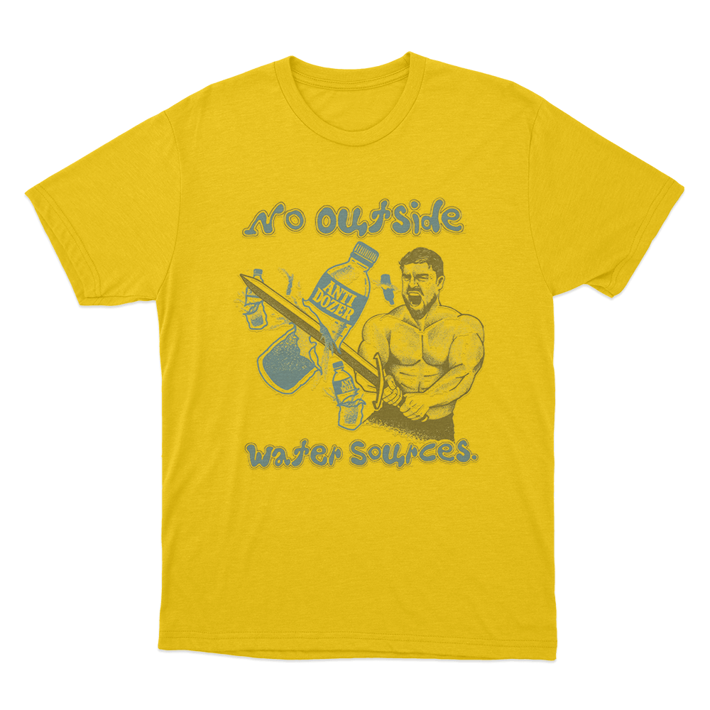 No Outside Water Sources Unisex T Shirt Yellow No Outside Water Sources Unisex T Shirt Yellow